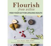 Flourish from Within: Feed Your Gut for Lifelong Health