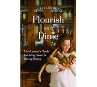 Flourish on a Dime: Miss Lynsay’s Guide to Living Smart and Saving Money