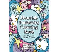 Flourish Positivity Coloring Book: with 30 positive quotes to color