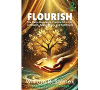 FLOURISH: The Daily Abundance Practice for a Life of Wealth, Appreciation, and Fulfillment: 2 (Living Well Pathways)