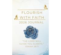Flourish With Faith 2026: A Christian Women’s Journal: A blend of spiritual reflection and practical planning for Christian Women in 2026