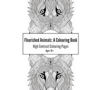 Flourished Animals: A Colouring Book: High Contrast Colouring pages (High Contrast Colouring Books)
