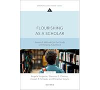 Flourishing as a Scholar: Research Methods for the Study of Emerging Adulthood (Emerging Adulthood Series)