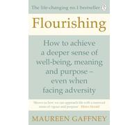 Flourishing: How to achieve a deeper sense of well-being and purpose in a crisis