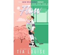 FLOW: A childhood friends-to-lovers, fake dating hockey romance. (The New Bradfords)