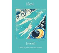 Flow: A Reflection Journal (The Water Series): A calming space for writing, reflection, and moving with your natural rhythm
