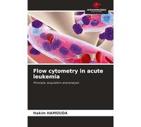 Flow cytometry in acute leukemia: Principle, acquisition and analysis