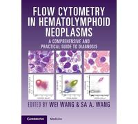 Flow Cytometry in Hematolymphoid Neoplasms: A Comprehensive and Practical Guide to Diagnosis