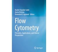 Flow Cytometry: Principles, Applications, and Clinical Perspectives