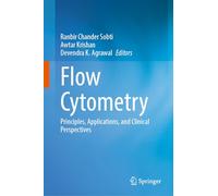 Flow Cytometry: Principles, Applications, and Clinical Perspectives