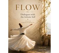 FLOW: Dialogues with the Infinite Self: A Journal of Awakening through the Arts