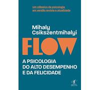 Flow - Edicao revista e atualizada - A psicologia do alto desempenho e da felicidade (Em Portugues do Brasil)