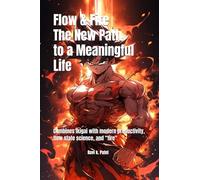 Flow & Fire: The New Path to a Meaningful Life: Combines Ikigai with modern productivity, flow state science, and “fire”