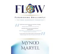 FlOW - Flourishing Brilliantly: The New Leadership Paradigm