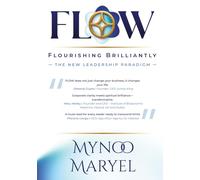 FlOW - Flourishing Brilliantly: The New Leadership Paradigm