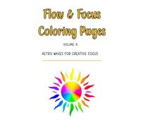 Flow & Focus Coloring Pages - Volume 4: Retro Waves: Flowing Retro Lines for Calm Creativity
