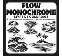 Flow Monochrome: Livre de coloriage relaxant et anti-stress - à colorier avec une seule couleur ! Ideal pour adultes et ados (monochrome coloring collection) (MONOCHROME COLLECTION)