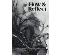 Flow & Reflect: Aesthetic Daily Pages for Mindfulness, Thoughts, and Intentions