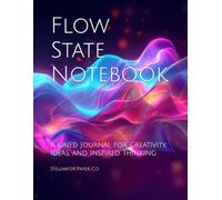 Flow State Notebook: A Lined Journal for Creativity, Ideas, and Inspired Thinking