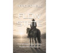 FLOW STATE: The Mental Edge of Elite Rodeo Performance