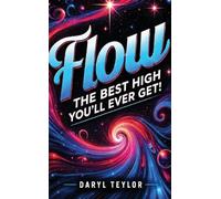 Flow: The Best High You'll Ever Get