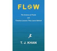 Flow: The Science of Fluids and Timeless Lessons They Leave Behind