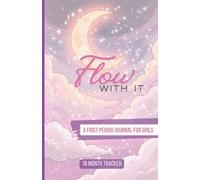 Flow With It: A Gentle Period Tracker & Coloring Journal for Growing Girls, Menstrual cycle log book for girls, 5.5x8.5 inches, small discreet size, giftable, First period gift for young girls