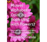 Flower Alphabet Coloring Book (A-Z with flowers): A Fun ABC Coloring Activity Book for Preschool and Kindergarten
