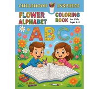 Flower Alphabet Coloring Book for Kids Ages 4-8: A to Z Nature-Inspired Flowers Made Simple for Little Hands: Big, Bold & Relaxing Designs | ... Pages for Preschool, Kindergarten Kids