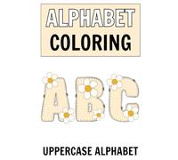 Flower Alphabet Coloring Book: Fun and Relaxing ABC Coloring Pages with Floral Designs for Kids Ages 3-6