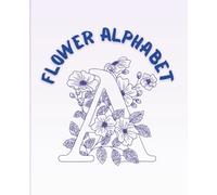 Flower Alphabet: Flower Alphabet Coloring Book: A to Z Floral Letters for Kids & Adults ,ABC Floral Alphabet: Beautiful Flower Letters to Color and Learn, Page count=51, page size=7.5x9.25