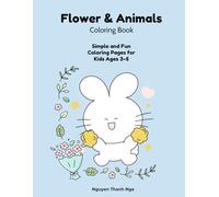 Flower & Animals Coloring Book: Simple and Fun Coloring Pages for Kids Ages 3-5