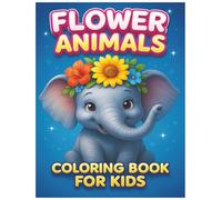 Flower Animals Stress Relief Coloring Book - for Kids, Bold & Easy, Simple & Big Designs for Relaxation featuring floral animals