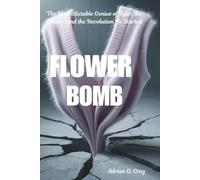 Flower Bomb: The Unpredictable Genius of Tyler, the Creator and the Revolution He Started (The Culture Shock)