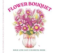 Flower Bouquet Coloring Book: Soft botanical art for calm-loving women with elegant floral arrangements for peaceful coloring moments