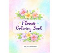Flower coloring Book: Easy and Fun Coloring Pages for Kids with Flower Names to Trace and Learn