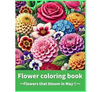 Flower coloring book: Flowers that bloom in May