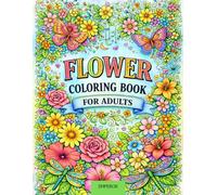 Flower Coloring Book for Adults: Floral Mandalas, Botanical Designs, Stress Relief Coloring Pages: Adult Coloring Book Flowers - Relaxing Floral ... Designs for Mindfulness and Stress Relief