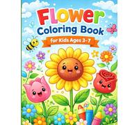 Flower Coloring Book for Kids Ages 3-7: Fun and Easy Flower Coloring Pages for Toddlers, Preschool and Kindergarten