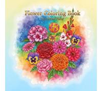 Flower Coloring Book for Stress Relief: Beautiful Stress Relief Coloring Pages: An Adult Color Book with 50 Flower Designs and Simple Patterns for Anxiety Management and Calm Relaxation