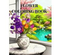 Flower Coloring book : Gardens, Wild Flowers, Wreaths, Bouquets, Flower Bunches and much more 100 pages 8.5x11: Waterfall, birdbath, Gazebo, Forest ... butterflies, dragonflies, bees and birds.