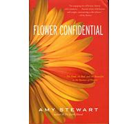 Flower Confidential: The Good, the Bad, and the Beautiful in the Business of Flowers