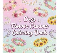 Flower Crown Coloring Book: 40 Cute Designs | Simple to Medium Detail | Single-Sided Pages | 8.5 x 8.5