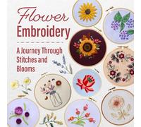 Flower Embroidery: A Journey Through Stitches and Blooms
