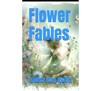 Flower Fables: 19th Century Classic Short Story Fantasy Collection