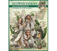 Flower Fairies, Lily of the Valley Clan - Ephemera for Junk Journals: 300+ Fairytale Images to Cut Out for Journaling, Scrapbooking, Collage, ATCs & Paper Crafts