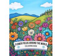 Flower Fields Around The World: Mindfulness Botanic Blooms | Breathtaking Scenic Landscapes
