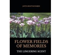 Flower Fields Of Memories: The Lingering Scent