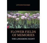 Flower Fields Of Memories: The Lingering Scent