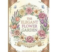 Flower Garden: A Floral Coloring Book for Adults and Stress Relief - 57 Unique Floral Designs for Relaxation and Mindfulness: Featuring Beautiful ... for Relaxation, Mindfulness, and Creativity